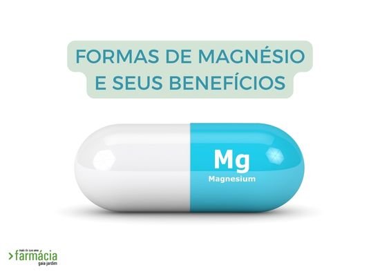  Quais as formas de Magnésio e os seus benefícios terapêuticos?