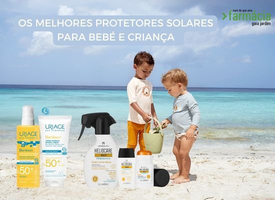  Quais os melhores protetores solares para bebés e crianças?